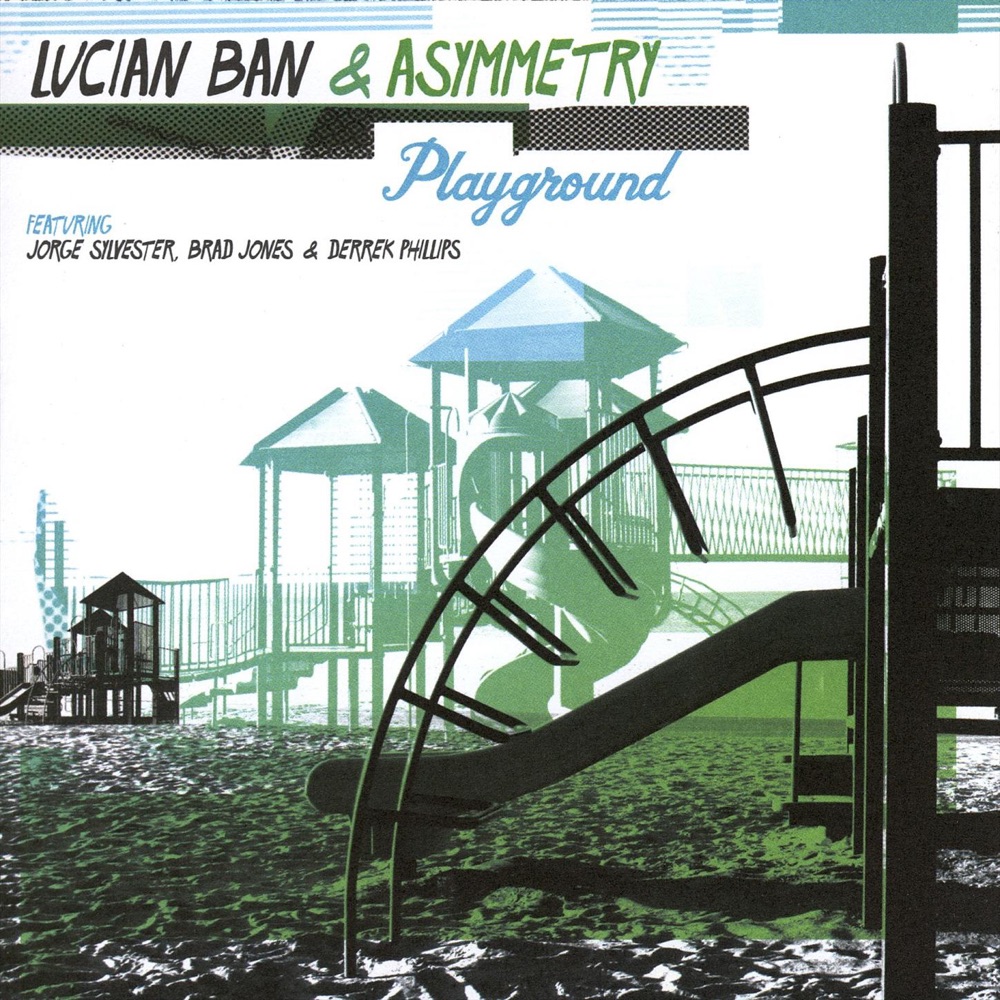 Обложка альбома «Playground» — Lucian Ban & Asymmetry