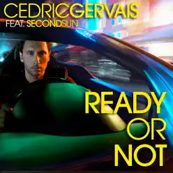Ready or Not (feat. Second Sun) - EP - Cedric Gervais Ready or Not (feat. Second Sun) - EP - Cedric Gervais