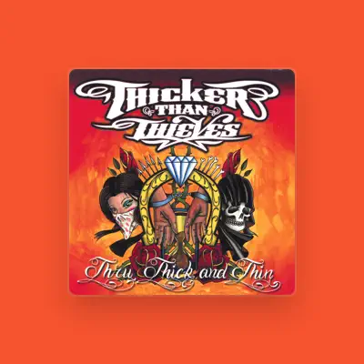 Listen to Thicker Than Thieves, watch music videos, read bio, see tour dates & more!