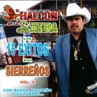 Los 15 exitos mas sierreños Vol.5 - El Halcon de la Sierra