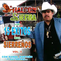 Los 15 exitos mas sierreños Vol.5 - El Halcon de La Sierra