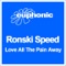 Love All the Pain Away - Ronski Speed lyrics