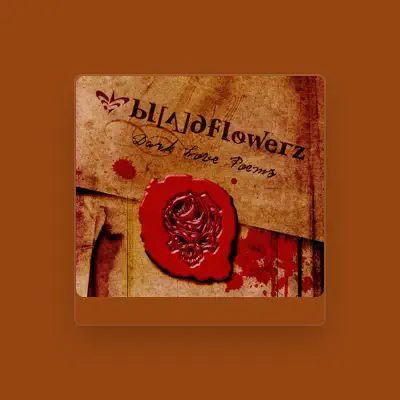 Listen to Bloodflowerz, watch music videos, read bio, see tour dates & more!