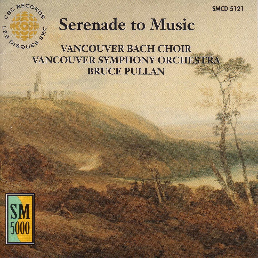 Обложка альбома «Vaughan Williams: Serenade to Music - Willan: Te Deum Laudamus» — Vancouver Bach Choir, Bruce Pullan, Vancouver Symphony Orchestra, Bette Cosar, Delia Wallis, Edd Wright, Gary Dahl & Alexander Skwortsow