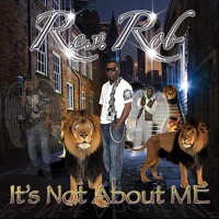 It's Not About Me - R.e.v. Rob