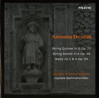 Dvorak: String Quintet in G Major, Op. 77; String Sextet in A Major, Op. 48; 2 Waltzes, Op. 54 - Uppsala Chamber Soloists