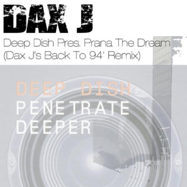 Обложка альбома «The Dream (Dax J's Back To '94 Remix) - Single» — Deep Dish & Prana