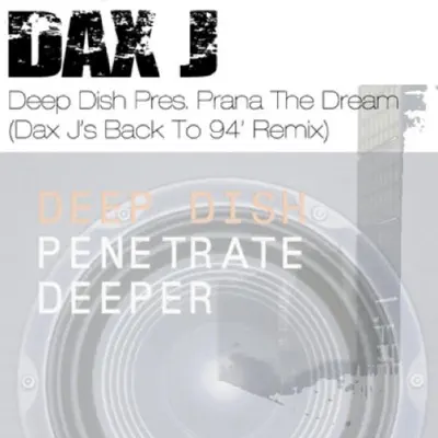 The Dream (Dax J's Back To '94 Remix) - Single - Deep Dish