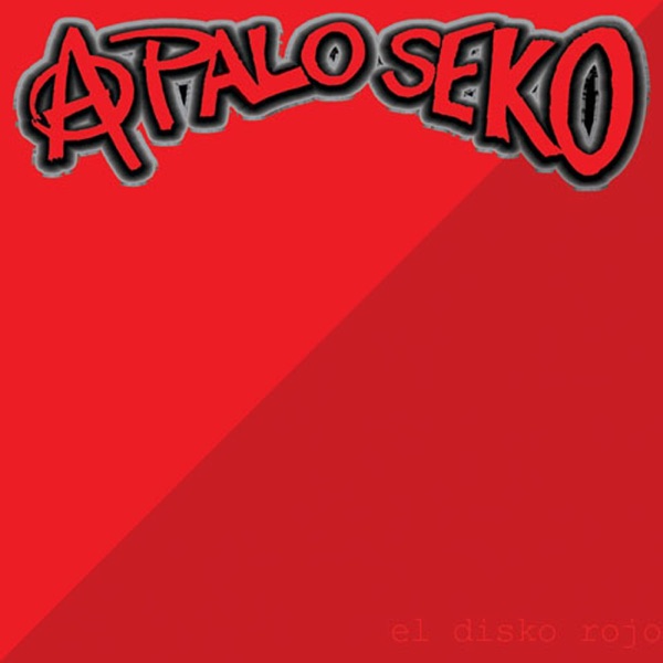 El Disko Rojo de A Palo Seko