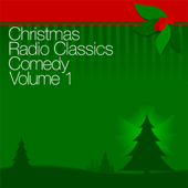 Christmas Radio Classics: Comedy Vol. 1 (Original Staging) - Abbott &amp; Costello, Amos N' Andy &amp; Baby Snooks Cover Art