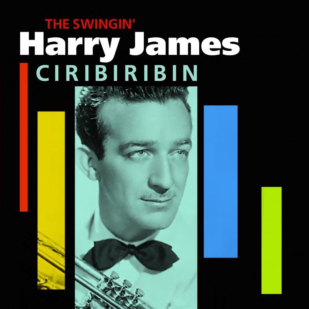 Обложка альбома «Ciribiribin (The Swingin' Harry James)» — Harry James and His Orchestra