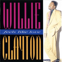 Feels Like Love - Willie Clayton