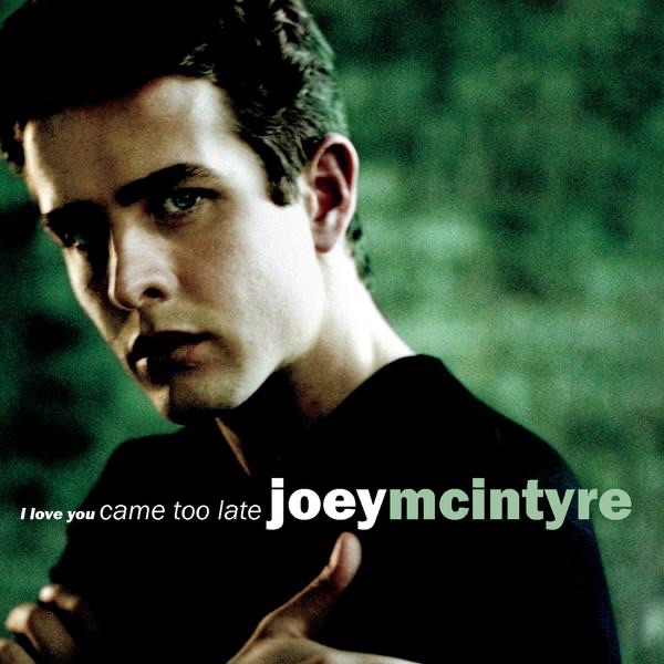 Обложка альбома «I Love You Came Too Late / Stay the Same - EP» — Joey McIntyre