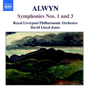 Alwyn: Symphonies No. 1 and 3