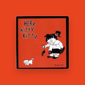 Here Kitty Kitty