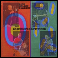 Requiem for a Pit Viper (feat. Michael Vlatkovich, Clyde Reed & Carson Halley) - Rich Halley