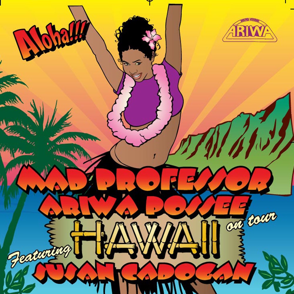 Обложка альбома «Hawaii on Tour» — Ariwa Posse, Susan Cadogan & Mad Professor