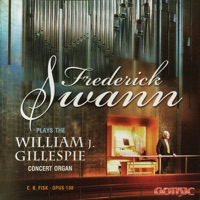 Frederick Swann Plays the William J. Gillespie Concert Organ - Frederick Swann