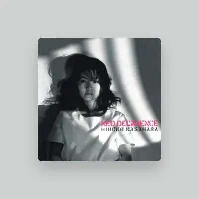 Listen to Kasahara Hiroko, watch music videos, read bio, see tour dates & more!
