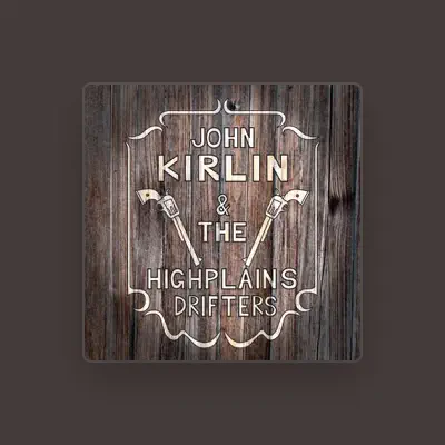 Listen to John Kirlin & The High Plains Drifters, watch music videos, read bio, see tour dates & more!