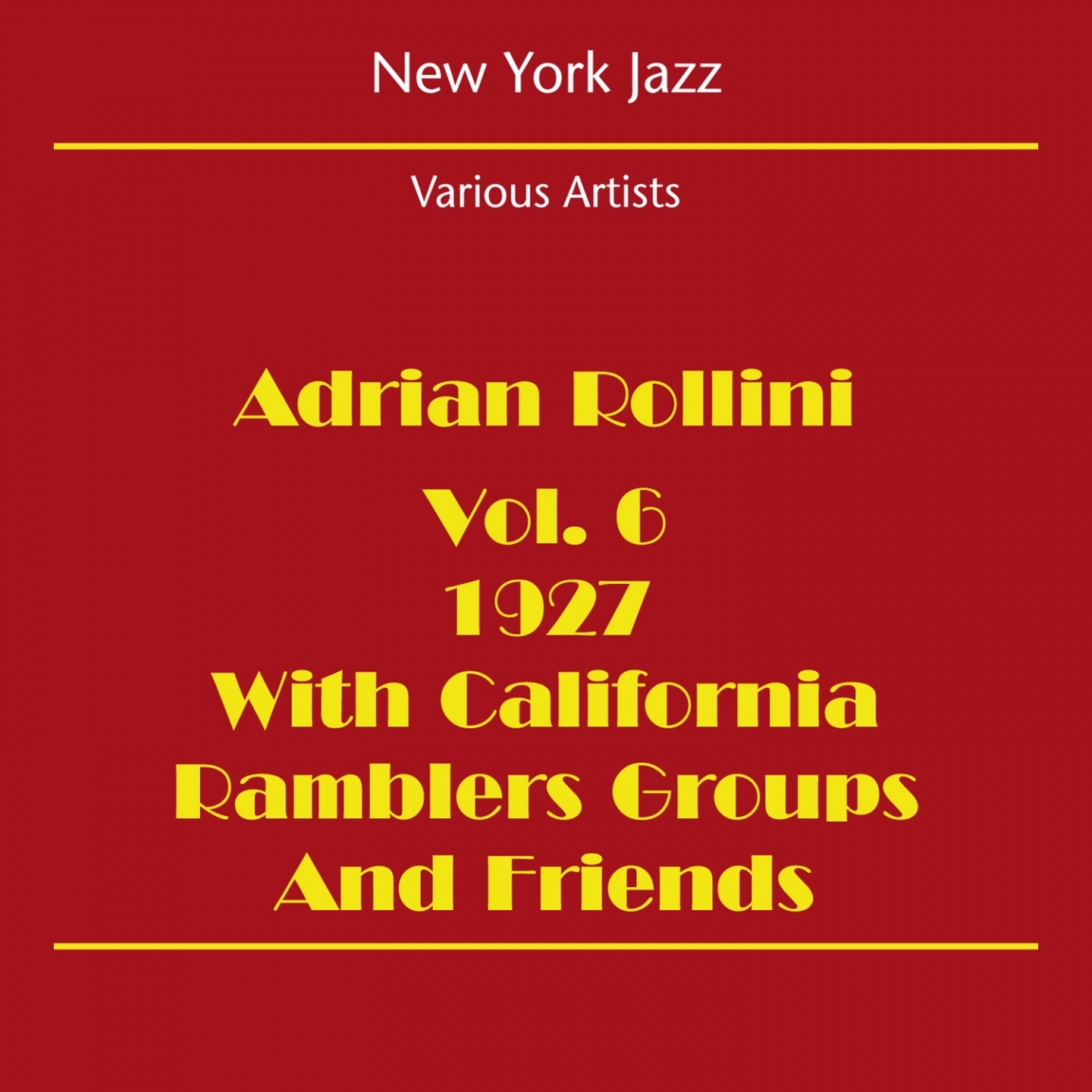 New York Jazz (Adrian Rollini 1927, Vol. 6 - With California Ramblers Groups and Friends)