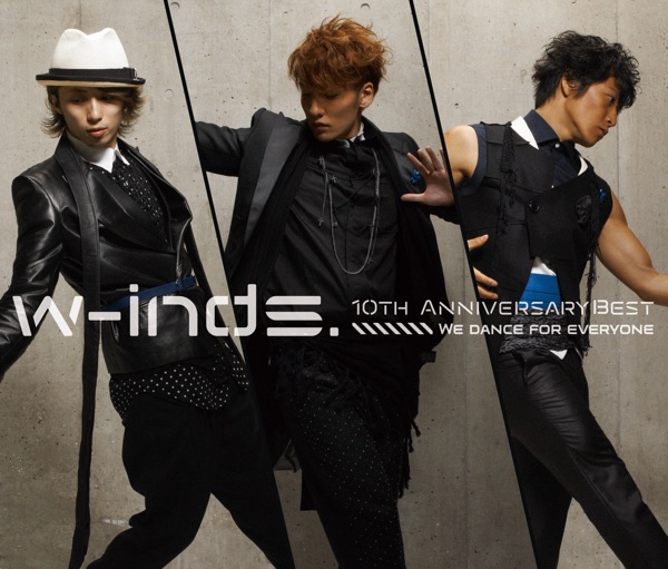 w-inds.10th Anniversary Best Album - We Dance for Everyone