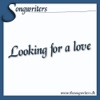 Looking For A Love
