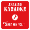 Best of Chart Mix, Vol. 11 (Karaoke Version) - Amazing Karaoke