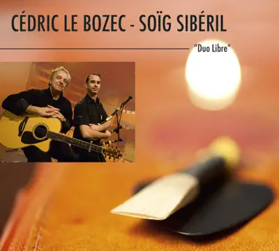 Cédric Le Bozec & Soig Siberil adlı sanatçının Duo Libre albümünü dinle