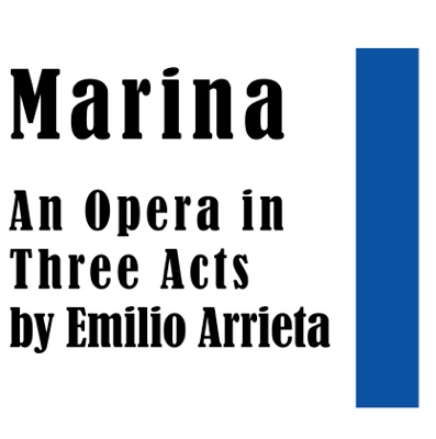 Marina: An Opera in Three Acts By Emilio Arrieta