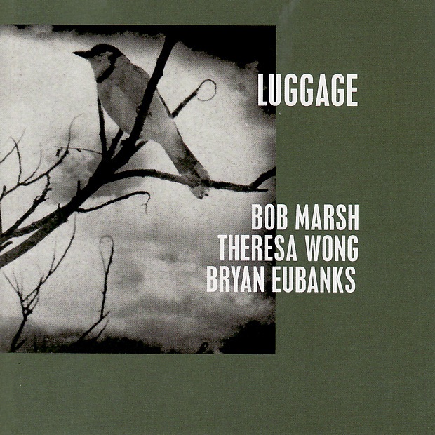 Обложка альбома «Luggage» — Bob Marsh, Theresa Wong & Bryan Eubanks