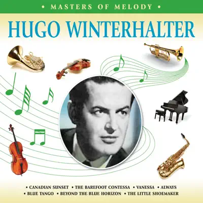 Masters Of Melody: Hugo Winterhalter - Hugo Winterhalter Masters Of Melody: Hugo Winterhalter - Hugo Winterhalter