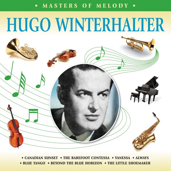 Masters Of Melody: Hugo Winterhalter
