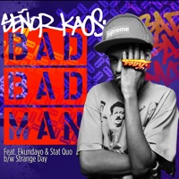 Bad Bad Man (feat. Stat Quo & Ekundayo) - EP - Señor Kaos