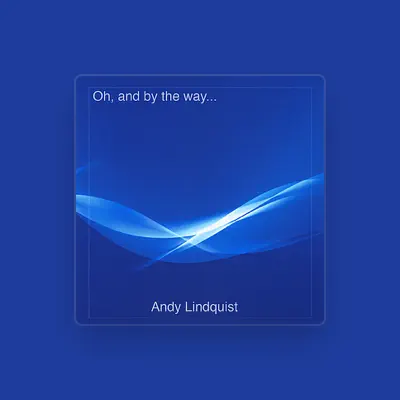 Listen to Andy Lindquist, watch music videos, read bio, see tour dates & more!