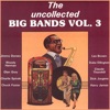 The Uncollected Big Bands (Vol 3)