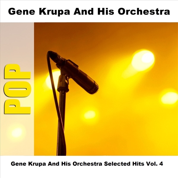 Gene Krupa And His Orchestra Selected Hits (V*l. 4, Original)
