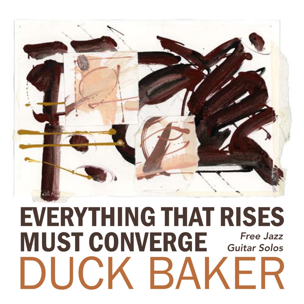 Обложка альбома «Everthing That Rises Must Converge» — Duck Baker