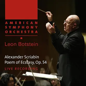 Scriabin: The Poem of Ecstasy, Op. 54 by American Symphony Orchestra & Leon Botstein album reviews, ratings, credits