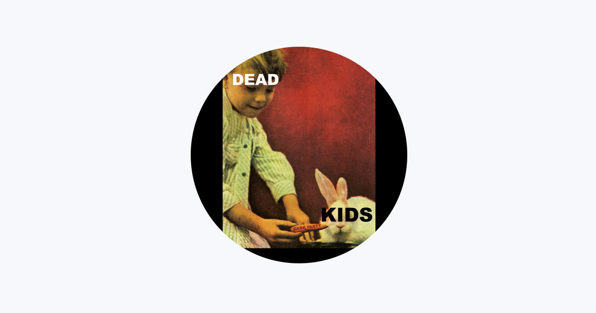 ‎Dead Kids - Apple Music