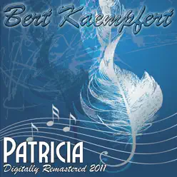 Patricia (Remastered 2011) - Bert Kaempfert Patricia (Remastered 2011) - Bert Kaempfert