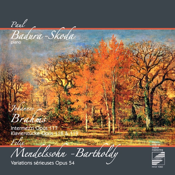 Johannes Brahms: Intermezzi Op. 117  Klavierstücke Op. 118 & 119 - Felix Mendelssohn-Bartholdy: Variations sérieuses Op. 54