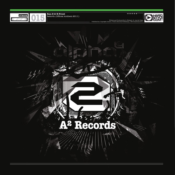 A2 Records 015 - Single (Rebirth (Official Rebirth Anthem 2011)) (feat. B-Front)