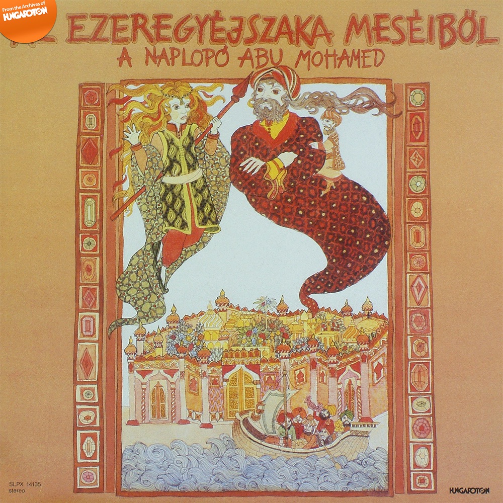 Обложка альбома «Az Ezeregyéjszaka meséiből II. - A naplopó Abu Mohamed» — Anna Ráckevei & Tamás Végvári
