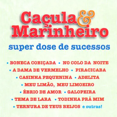 Cacula e Marinheiro: Super dose de sucessos - Caçula e Marinheiro