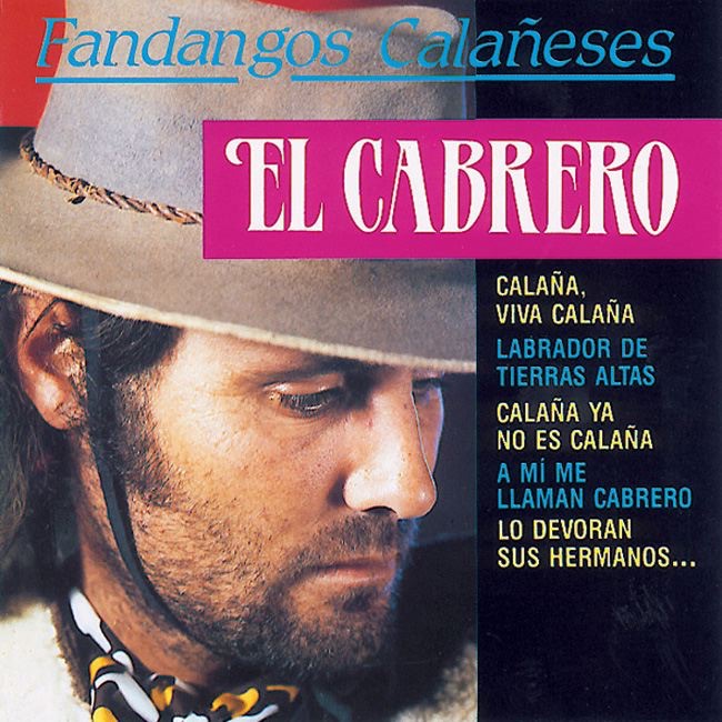 El Cabrero - A Mí Me Llaman "Cabrero" (Fandangos de Alosno)