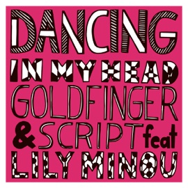 Dancing in My Head (Extended) [feat. Lily Minou] Goldfinger & Script