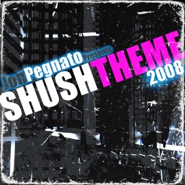 Shush Theme 2008 (Panty Dropper Remix) Jon Pegnato