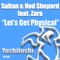 Let's Get Physical (Original Gaffer Mix) - Sultan, Ned Shepard & Zara lyrics
