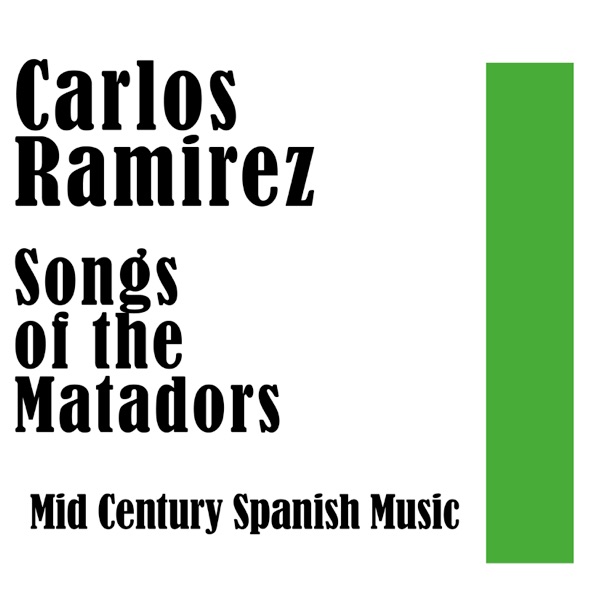 Songs of the Matadors: Mid Century Spainish Music